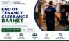 End of Tenancy Clearance Services: Essential Tips for Barnet