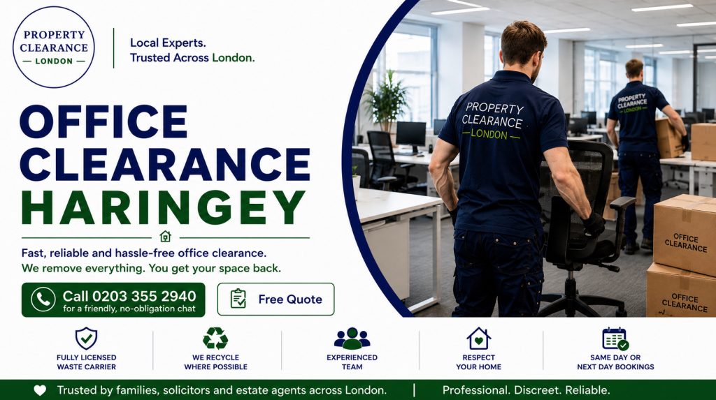 Affordable Office Clearance Services in Haringey, Quick and Easy